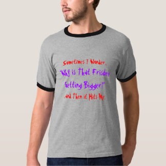 T-shirt Parfois je me demande…, "pourquoi est ce