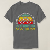 T-shirt Parfois, Je Me Demande Si Mon Vélo Pense À Moi (Design devant)
