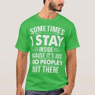 T-shirt Parfois Je Reste À L'Intérieur Parce Que
