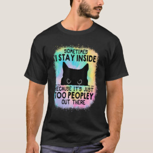 T-shirt Parfois, je reste à l'intérieur parce que c'est tr