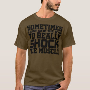 T-shirt Parfois, je saute juste la salle de gym pour vraim