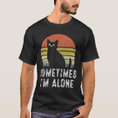 T-shirt Parfois, je suis seul Chat solitaire (Devant)