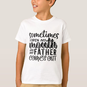 T-shirt Parfois J'Ouvre Ma Bouche Et Mon Père Sortit