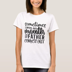 T-shirt Parfois J'Ouvre Ma Bouche Et Mon Père Sortit