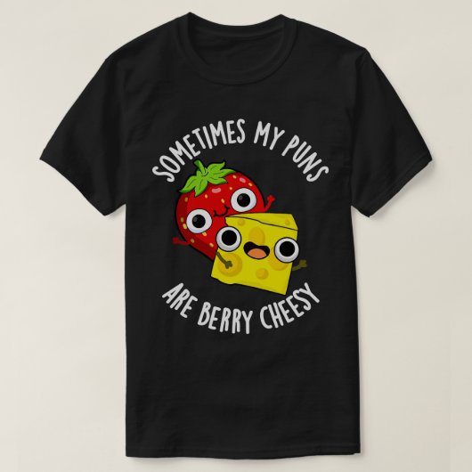 T-shirt Parfois Mes Puns Sont Berry Cheesy Funky Food Pun (Design devant)