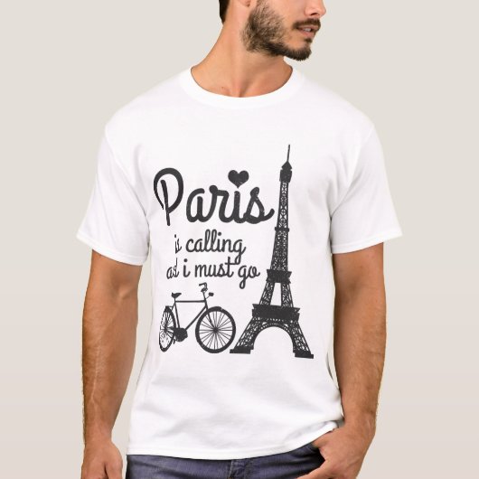 T-shirt Paris Appelle Et Je Dois Aller En France Tour Eiff (Devant)