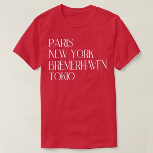 T-shirt Paris New York Bremerhaven Tokio (Design devant)