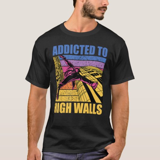 T-shirt Parkour additcted to high walls funny saying (Devant)