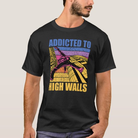 T-shirt Parkour additcted to high walls funny saying Premi (Devant)