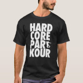 T-shirt Parkour hardcore (Devant)