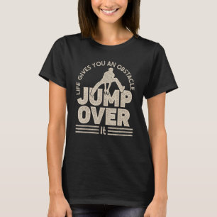 T-shirt Parkour life vous donne un obstacle sauter dessus