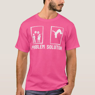 T-shirt Parkour Problem Solution Men Women Funny Parkour