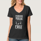 T-shirt Parkour Solves Most Problems Free Running The Rest (Devant)