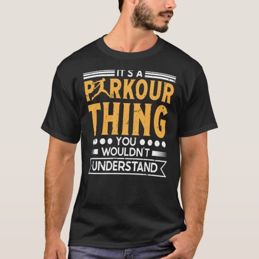 T-shirt Parkour thing wouldnt understand for traceurs & fr (Devant)