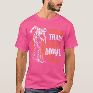 T-shirt Parkour Train Hard Move Easy Parkour