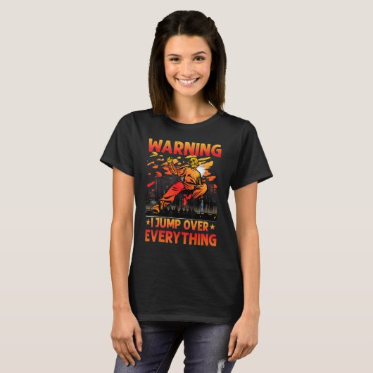 T-shirt Parkour Warning I jump over everything funny sayin (Devant entier)