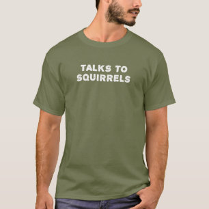 T-shirt Parle Aux Écureuils   Drôle Amoureux des animaux