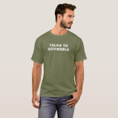 T-shirt Parle Aux Écureuils | Drôle Amoureux des animaux (Devant entier)