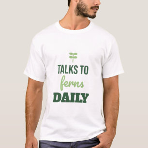T-shirt Parle aux fougères quotidiennement Amusing Plant L