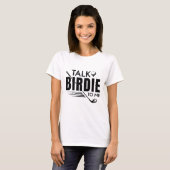 T-shirt Parle Birdie à moi (Devant entier)