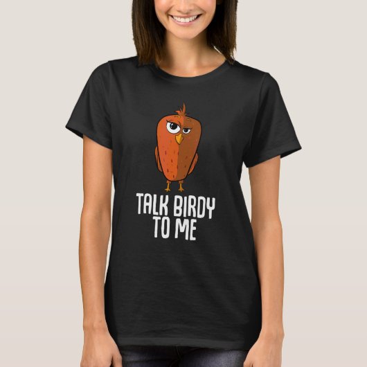 T-shirt Parle Birdy À Moi Oiseau Laide (Devant)