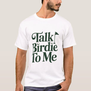 T-shirt Parle Oiseau À Moi Golf Drôle Golfeuse Amoureuse