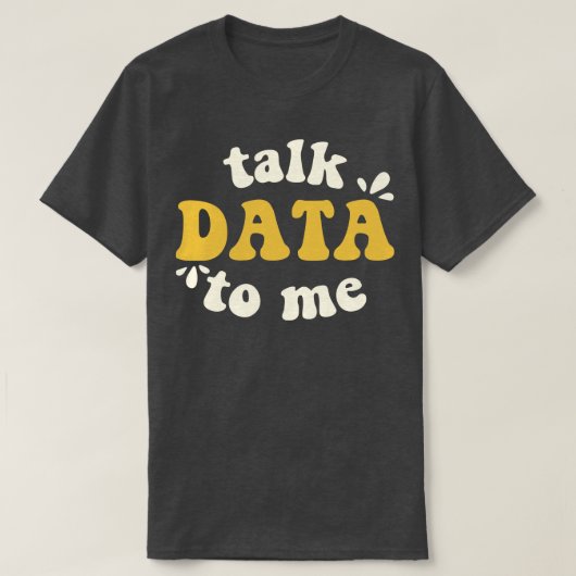 T-shirt Parler de données à moi Data Scientifique (Design devant)