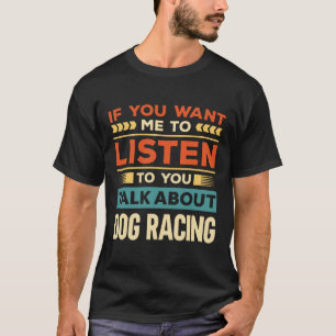 T-shirt Parler de la course de chiens