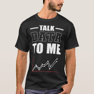 T-shirt Parler des données à moi Data Scientifique Data An