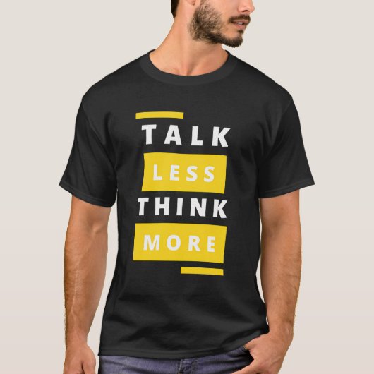 T-shirt Parler moins penser plus de typographie (Devant)