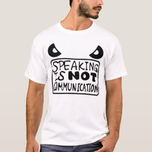 T-shirt parler n'est pas communication