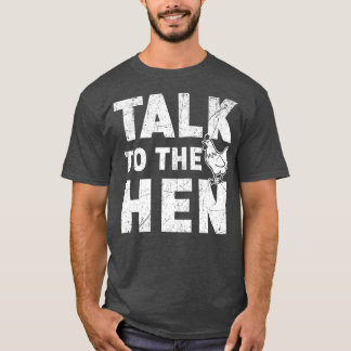 T-shirt Parlez À L'Éleveur De Poulets De Hen Chicken Farme