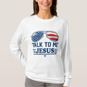 T-shirt Parlez à moi Jésus lunettes NOUS Drapeau Christian