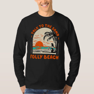 T-shirt Parlez À Sand Folly Beach Océan Caroline du Sud