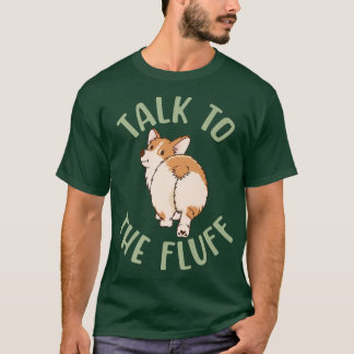 T-shirt Parlez Au Fluff, Corgi Drôle, Dames Homme Chien Lo