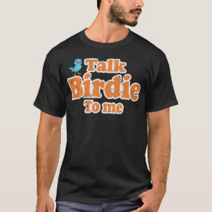 T-shirt Parlez Birdie À Moi Drôle Observation D'Oiseaux Vo