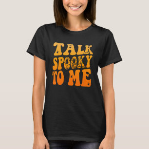 T-shirt Parlez Éffrayant pour moi Apparel Joyeux jour d'Ha