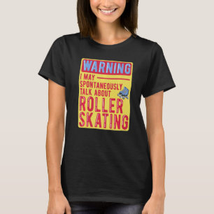 T-shirt Parlez-en du patinage à rouleaux