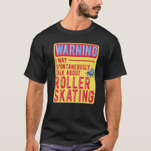 T-shirt Parlez-en du patinage à rouleaux