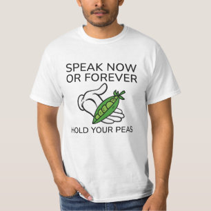 T-shirt Parlez Maintenant Ou Pour Toujours Tenir Vos Pois