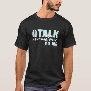 T-shirt Parlez-moi de neurosciences Neurologue