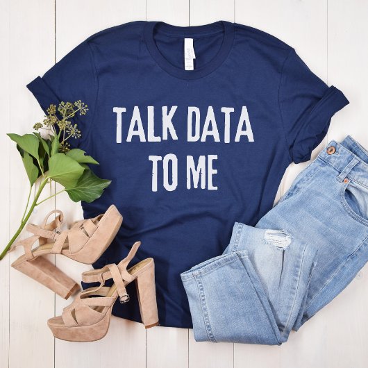 T-shirt Parlez-moi des données - Statistiques et Informati