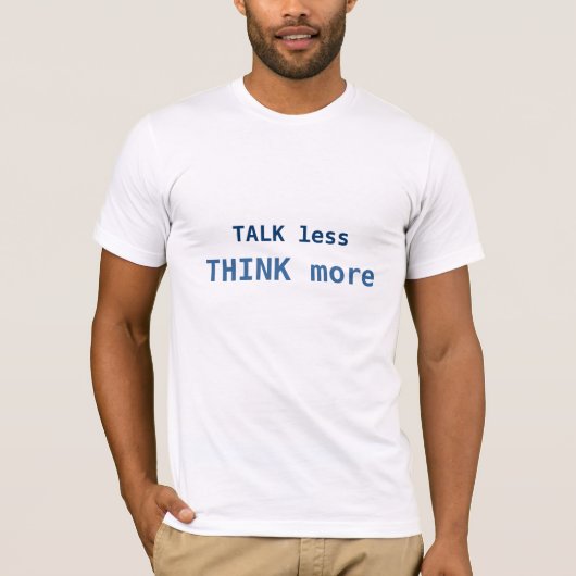 T-shirt Parlez moins, pensez plus Slogan (Devant)
