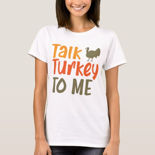 T-shirt Parlez Turquie à moi Sassy Pun Drôle Citation (Devant)