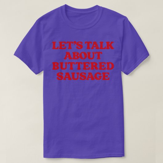 T-shirt Parlons De Saucisse Beurrée (Design devant)