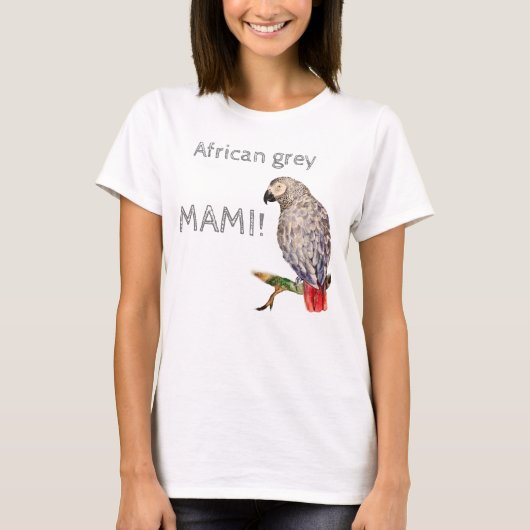 T-shirt Parrot Mami ! Perroquet gris africain (Devant)