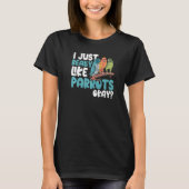 T-shirt Parrot Parakeet I Just Really Like Parrots Okay M (Devant)