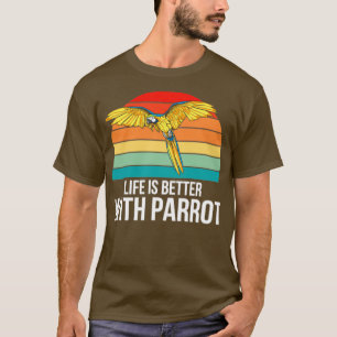 T-shirt Parrot Venin Life Is Better With Parrot Venin Vint