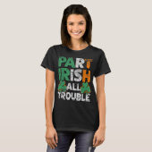 T-shirt Part Irish All Trouble St Patrick's day Cadeau pou (Devant entier)