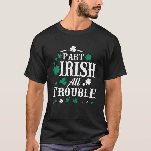 T-shirt Part Irish All Trouble St Patrick's Day Men Women (Devant)